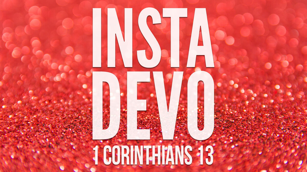 Insta Devo 1 Corinthians 13 image number null